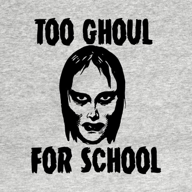 Too Ghoul For School by Friend Gate